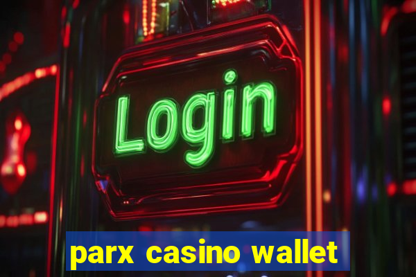 parx casino wallet