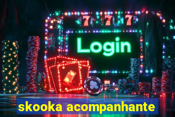 skooka acompanhante