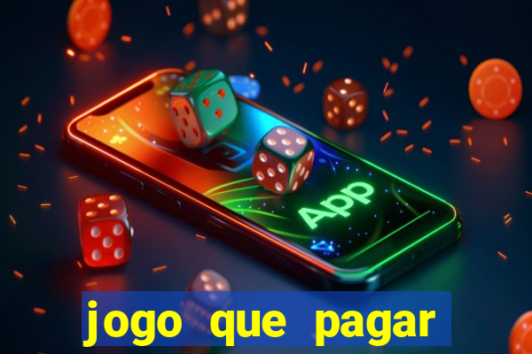 jogo que pagar dinheiro de verdade