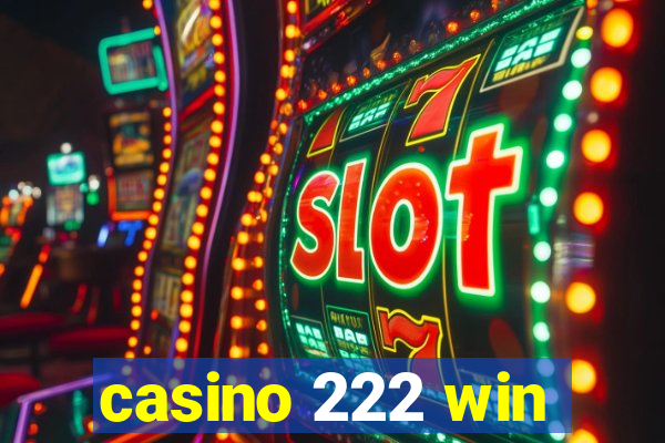 casino 222 win