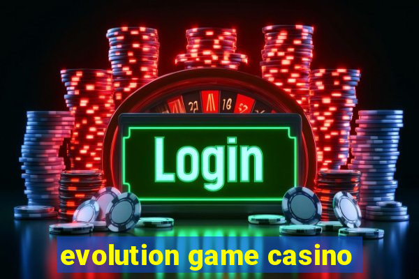 evolution game casino