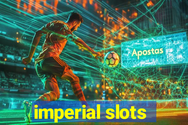 imperial slots