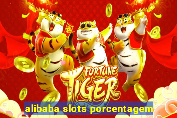 alibaba slots porcentagem