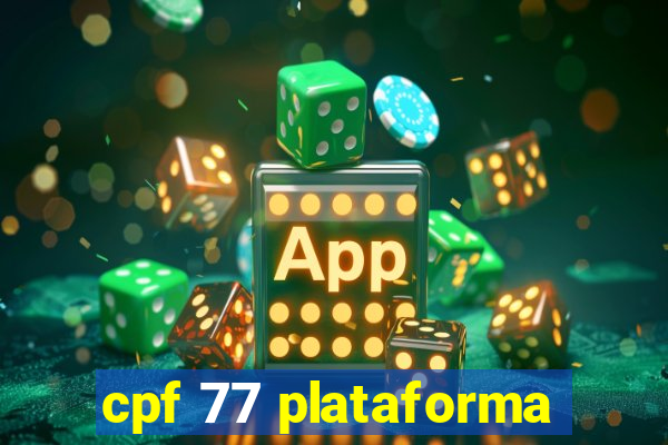 cpf 77 plataforma