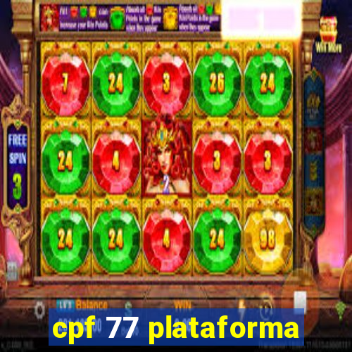 cpf 77 plataforma