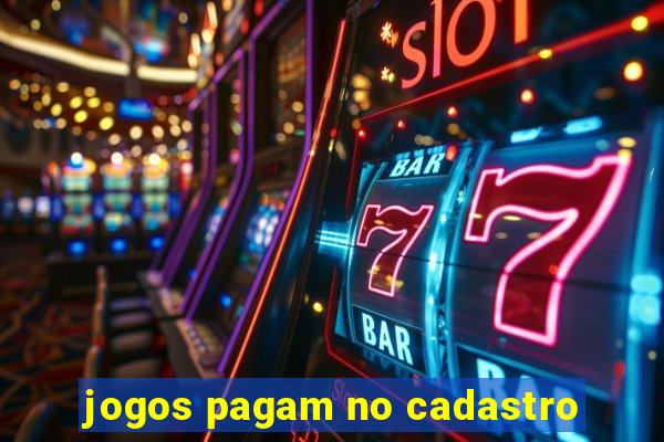 jogos pagam no cadastro