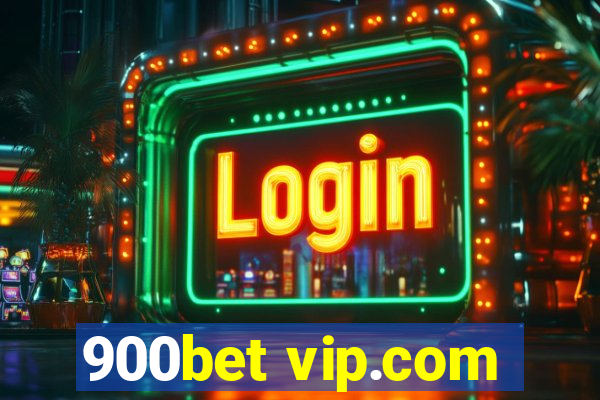 900bet vip.com