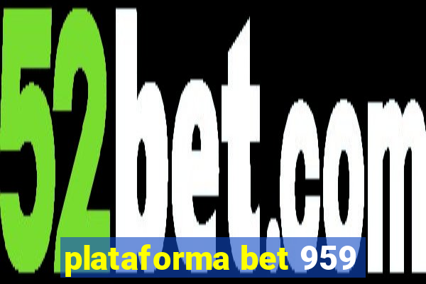 plataforma bet 959