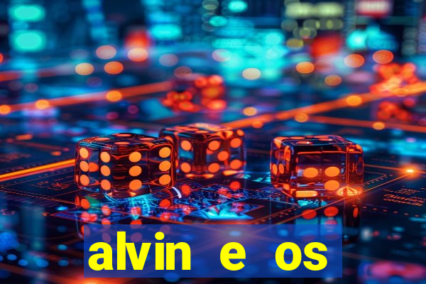 alvin e os esquilos 3 filme completo dublado download