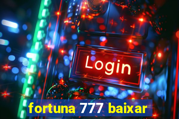 fortuna 777 baixar