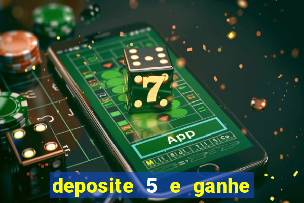 deposite 5 e ganhe 50 reais