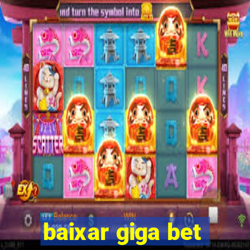 baixar giga bet