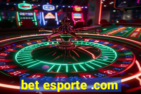 bet esporte .com