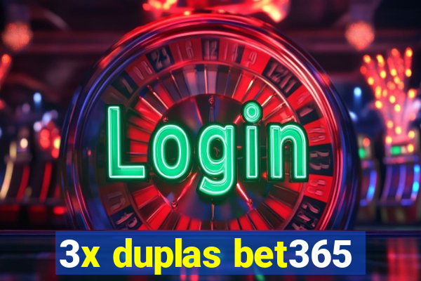 3x duplas bet365