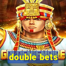 double bets