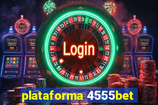 plataforma 4555bet