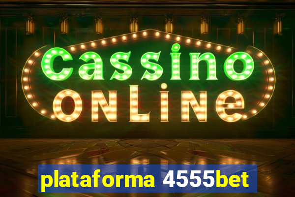 plataforma 4555bet