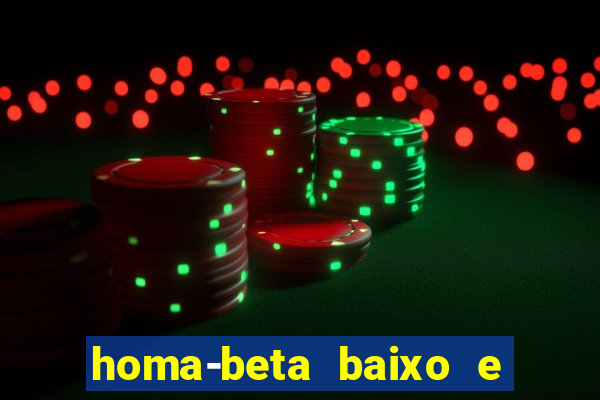 homa-beta baixo e glicose normal