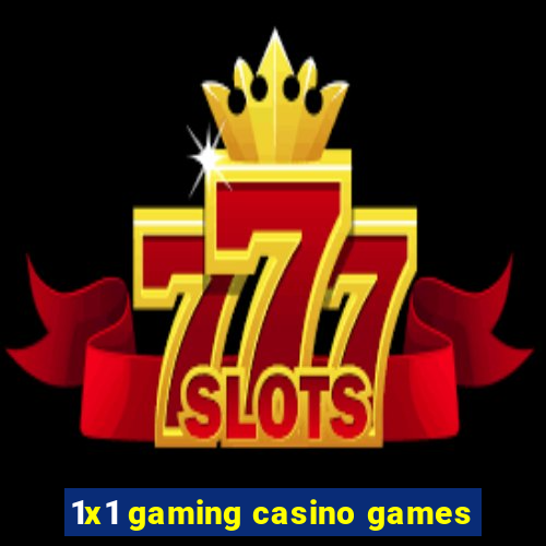 1x1 gaming casino games