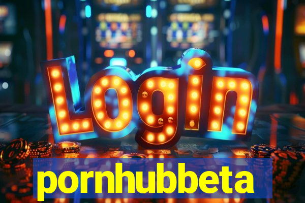 pornhubbeta