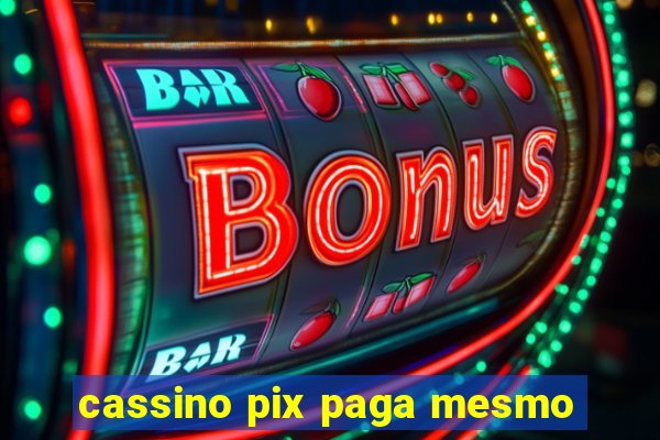 cassino pix paga mesmo