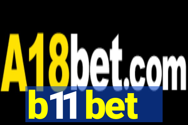 b11 bet