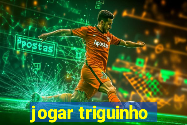 jogar triguinho