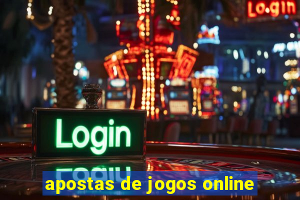 apostas de jogos online