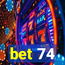 bet 74