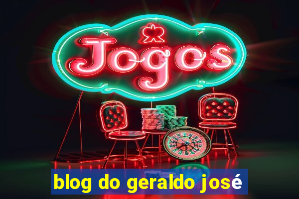 blog do geraldo josé