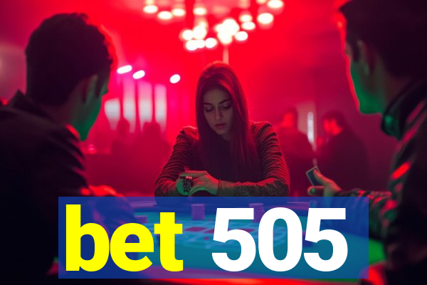 bet 505