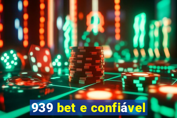 939 bet e confiável