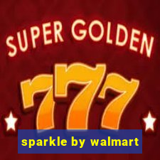 sparkle by walmart