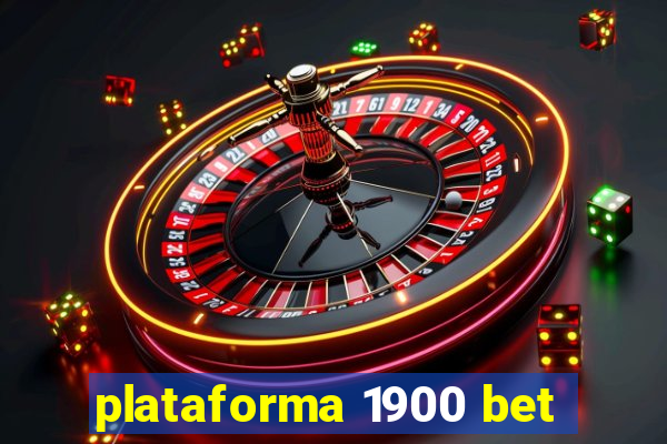 plataforma 1900 bet