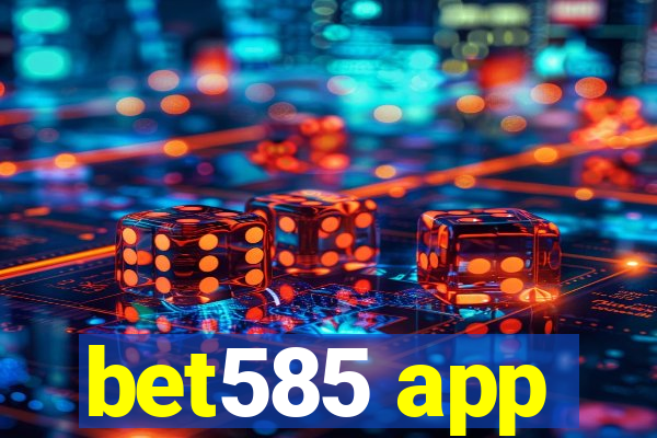 bet585 app