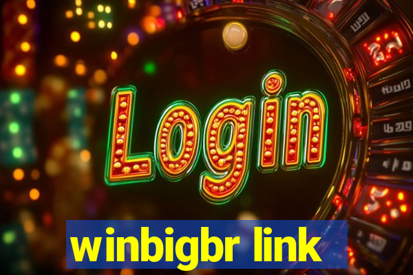 winbigbr link