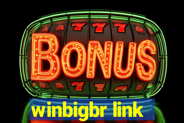 winbigbr link