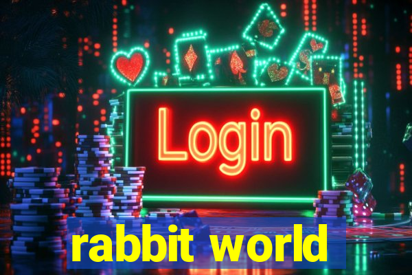 rabbit world