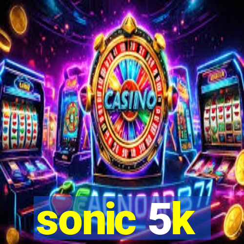 sonic 5k