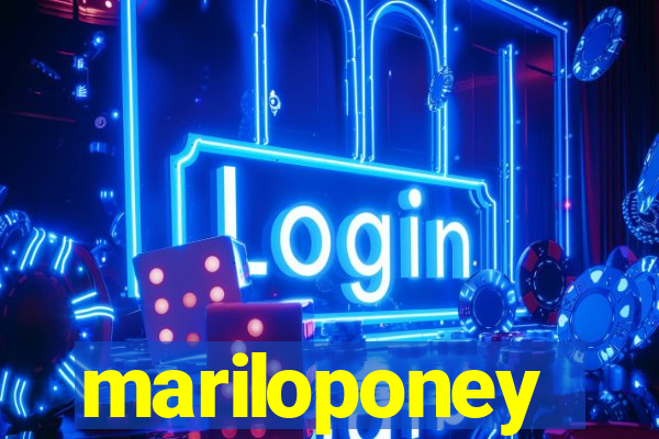 mariloponey