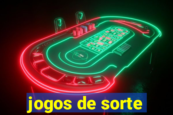 jogos de sorte