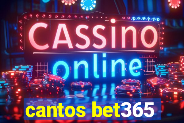 cantos bet365