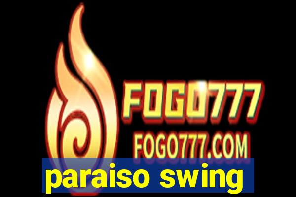 paraiso swing