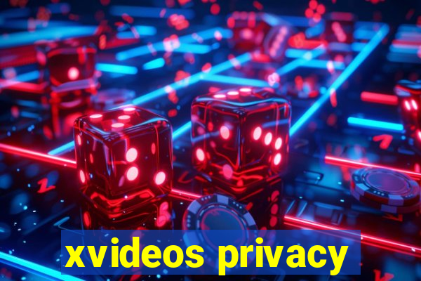 xvideos privacy