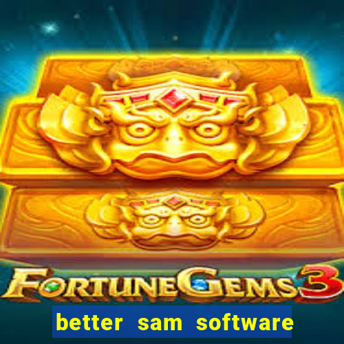 better sam software automatic mouth