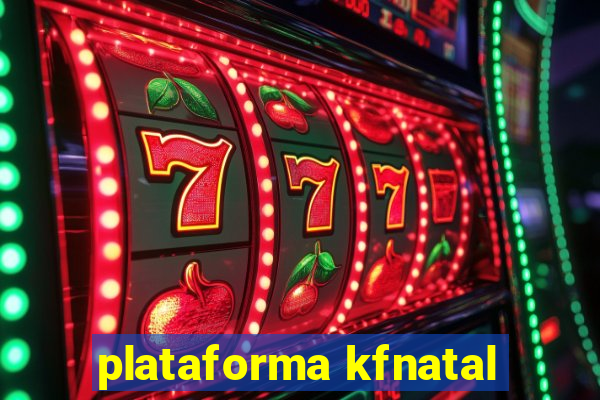 plataforma kfnatal