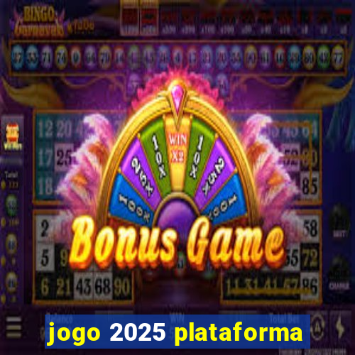 jogo 2025 plataforma