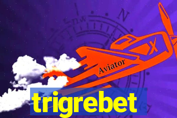 trigrebet