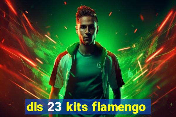 dls 23 kits flamengo