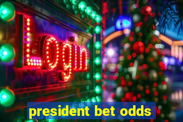 president bet odds